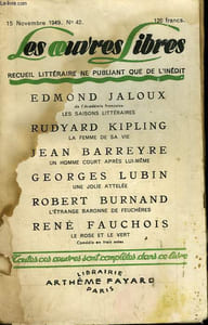 LES OEUVRES LIBRES. NOUVELLE SERIE N° 42. LES SAISONS LITTERAIRES PAR EDMOND JALOUX SUIVI DE LA FEMME DE SA VIE PAR RUDYARD KIPLING SUIVI DE UNE JOLIE ATTELEE PAR LUBIN GEORGES SUIVI DE L'ETRANGE BARONNE DE FEUCHERES PAR ROBERT BURNAND.