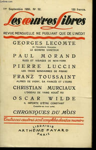 LES OEUVRES LIBRES. NOUVELLE SERIE N° 52. LE GOINFRE VANITEUX PAR GEORGES LECOMTE SUIVI DE RUES ET VISAGES DE NEX YORK PAR PAUL MORAND SUIVI DE LES TROIS GENDARMES DE PINAKI PAR PIERRE LUCCIN SUIVI DE IL IMPORTE D'ETRE CONSTANT PAR OSCAR WILDE.