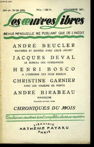 LES OEUVRES LIBRES. NOUVELLE SERIE N° 66. MATINEES ET SOIREES AVEC LOUIS JOUVET PAR ANDRE BEUCLER SUIVI DE LE BUREAU DES VENGEANCES PAR JACQUES DEVAL SUIVI DE A L'ENSEIGNE DES DEUX BOSSUS PAR HENRI BOSCO SUIVI DE AVEC LES VOLEURS DE MORTS PAR C. GARNIER.