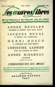 LES OEUVRES LIBRES. NOUVELLE SERIE N° 66. MATINEES ET SOIREES AVEC LOUIS JOUVET PAR ANDRE BEUCLER SUIVI DE LE BUREAU DES VENGEANCES PAR JACQUES DEVAL SUIVI DE A L'ENSEIGNE DES DEUX BOSSUS PAR HENRI BOSCO SUIVI DE AVEC LES VOLEURS DE MORTS PAR C. GARNIER.