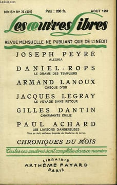 LES OEUVRES LIBRES. NOUVELLE SERIE N° 75. ALEGRIA PAR JOSEPH PEYRE SUIVI DE LE DRAME DES TEMPLIERS PAR DANIEL-ROPS SUIVI DE CASQUE D'OR PAR ARMAND ...