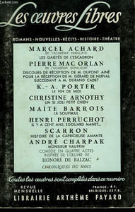 LES OEUVRES LIBRES. NOUVELLE SERIE N° 210. LES GAIETES DE L'ESCADRON PAR MARCEL ACHARD SUIVI DE LE SOUPIRAIL PAR MAITE BARROIS SUIVI DE HISTOIRE DE LA CAPRICIEUSE AMANTE PAR SCARRON SUIVI DE MONSIEUR VAUTRIN PAR A. CHARPAK.