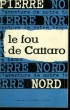 L'AVENTURE DE NOTRE TEMPS N° 5 . LE FOU DE CATTARO.. NORD PIERRE.