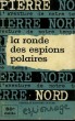L'AVENTURE DE NOTRE TEMPS N° 23 . LA RONDE DES ESPIONS.. NORD PIERRE.