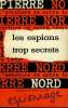 L'AVENTURE DE NOTRE TEMPS N° 26 . LES ESPIONS TROP SECRETS.. NORD PIERRE.