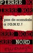 L'AVENTURE DE NOTRE TEMPS N° 31 . PAS DE SCANDALE A L'O.N.U.!. NORD PIERRE.
