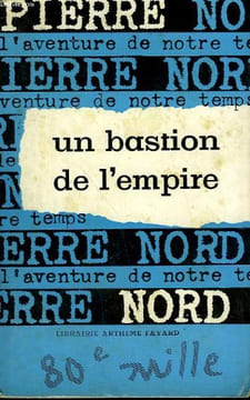 L'AVENTURE DE NOTRE TEMPS N° 32 . UN BASTION DE L'EMPIRE.. NORD PIERRE.