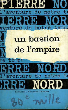 L'AVENTURE DE NOTRE TEMPS N° 32 . UN BASTION DE L'EMPIRE.. NORD PIERRE.