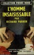 L'HOMME INSAISSABLE. COLLECTION L'AVENTURE CRIMINELLE N° 20.. PARKER RICHARD.