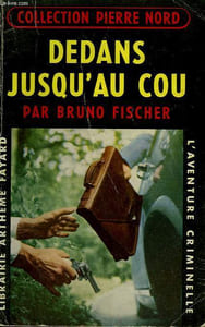 DEDANS JUSQU'AU COU. COLLECTION L'AVENTURE CRIMINELLE N° 43.
