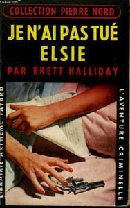 JE N'AI PAS TUE ELSIE. COLLECTION L'AVENTURE CRIMINELLE N° 46.