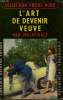L'ART DE DEVENIR VEUVE. COLLECTION L'AVENTURE CRIMINELLE N° 89.. RACE PHILIP.