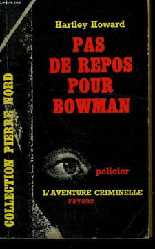 PAS DE REPOS POUR BOWMAN. COLLECTION L'AVENTURE CRIMINELLE N° 33. HOWARD HARTLEY.