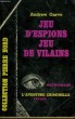 JEU D'ESPIONS JEU DE VILAINS. COLLECTION L'AVENTURE CRIMINELLE N° 66. GARVE ANDREW.