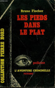 LES PIEDS DANS LE PLAT. COLLECTION L'AVENTURE CRIMINELLE N° 119