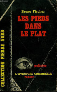 LES PIEDS DANS LE PLAT. COLLECTION L'AVENTURE CRIMINELLE N° 119