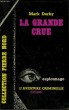 LA GRANDE CRUE. COLLECTION L'AVENTURE CRIMINELLE N° 127. DERBY MARK.