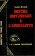 CONTRE ESPIONNAGE A L'AVEUGLETTE. COLLECTION L'AVENTURE CRIMINELLE N° 158. REACH JAMES.