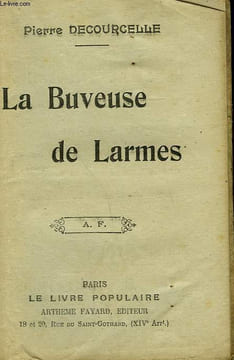 LA BUVEUSE DE LARMES. COLLECTION LE LIVRE POPULAIRE.. DECOURCELLE PIERRE.