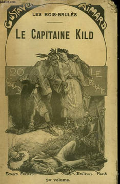 LES BOIS BRULES. LE CAPITAINE KILD. TOME PREMIER.. AIMARD GUSTAVE.