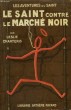 LE SAINT CONTRE LE MARCHE NOIR. LES AVENTURES DU SAINT N° 14.. CHARTERIS LESLIE.