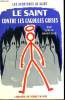 LE SAINT CONTRE LES CAGOULES GRISES. LES AVENTURES DU SAINT N° 60.. CHARTERIS LESLIE.