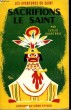 SACRIFIONS LE SAINT. LES AVENTURES DU SAINT N° 62.. CHARTERIS LESLIE.