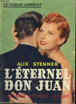 L'ETERNEL DON JUAN. COLLECTION : LE ROMAN COMPLET.. STENNER ALIX.