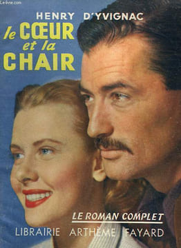 LE COEUR ET LA CHAIR. COLLECTION : LE ROMAN COMPLET.. D'YVIGNAC HENRY.
