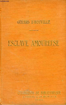 ESCLAVE AMOUREUSE. COLLECTION DE BIBLIOTHEQUE N° 3.. D'HOUVILLE GERARD.