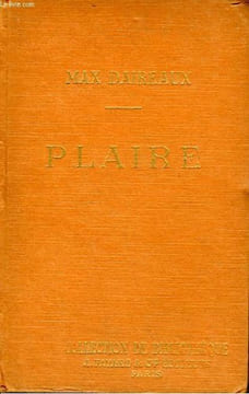 PLAIRE. COLLECTION DE BIBLIOTHEQUE N° 9.. DAIREAUX MAX.