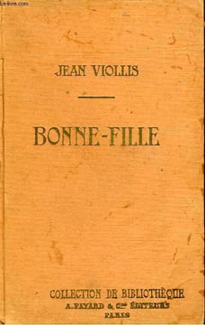 BONNE-FILLE. COLLECTION DE BIBLIOTHEQUE N° 20.. VIOLLIS JEAN.