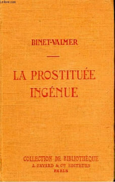 LA PROSTITUEE INGENUE. COLLECTION DE BIBLIOTHEQUE N° 29.. BINET-VALMER.