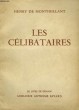 LES CELIBATAIRES. LE LIVRE DE DEMAIN N° 37.. DE MONTHERLANT HENRY.