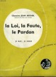 LA LOI, LA FAUTE, LE PARDON. COLLECTION JE SAIS-JE CROIS N° 51. ENCYCLOPEDIE DU CATHOLIQUE AU XXEME SIECLE.. CHANOINE JEAN MICHEL.