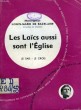LES LAICS AUSSI SONT L'EGLISE. COLLECTION JE SAIS-JE CROIS N° 86. ENCYCLOPEDIE DU CATHOLIQUE AU XXEME.. DE BAZELAIRE LOUIS-MARIE.