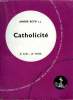 CATHOLICITE. COLLECTION JE SAIS-JE CROIS N° 87. ENCYCLOPEDIE DU CATHOLIQUE AU XXEME.. RETIF ANDRE.