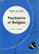 PSYCHIATRIE ET RELIGION. COLLECTION JE SAIS-JE CROIS N° 92. ENCYCLOPEDIE DU CATHOLIQUE AU XXEME.. DE GREEFF ETIENNE.