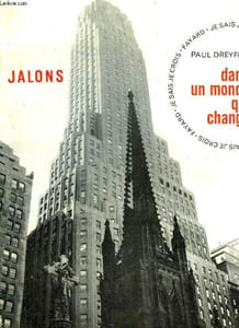 DANS UN MONDE QUI CHANGE. COLLECTION : JALONS. JE SAIS, JE CROIS.
