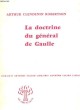 LA DOCTRINE DU GENERAL DE GAULLE. COLLECTION : LES IDEES ET LA VIE.. CLENDENIN ROBERTSON ARTHUR.