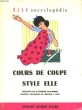 COURS DE COUPE. STYLE ELLE. COLLECTION : ELLE ENCYCLOPEDIE N° 5. TAILLEFERRE CATHERINE.