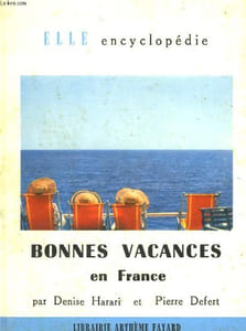 BONNES VACANCES EN FRANCE. COLLECTION : ELLE ENCYCLOPEDIE N° 11