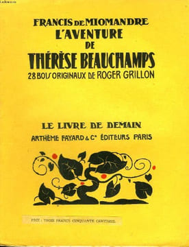 L'AVENTURE DE THERESE BEAUCHAMPS. 28 BOIS ORIGINAUX DE ROGER GRILLON. LE LIVRE DE DEMAIN N° 11.. DE MIOMANDRE FRANCIS.