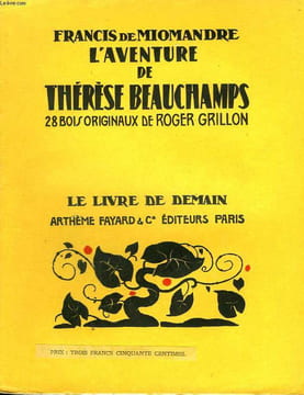 L'AVENTURE DE THERESE BEAUCHAMPS. 28 BOIS ORIGINAUX DE ROGER GRILLON. LE LIVRE DE DEMAIN N° 11.. DE MIOMANDRE FRANCIS.