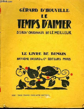 LE TEMPS D'AIMER. 35 BOIS ORIGINAUX DE LE MEILLEUR. LE LIVRE DE DEMAIN N° 49.. D'HOUVILLE GERARD.