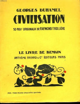 CIVILISATION. 1914-1917. 50 BOIS ORIGINAUX DE RAYMOND THIOLLIERE. LE LIVRE DE DEMAIN N° 52.. DUHAMEL GEORGES.