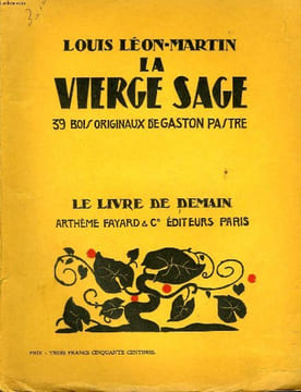 LA VIERGE SAGE. 39 BOIS ORIGINAUX DE GASTON PASTRE. LE LIVRE DE DEMAIN N° 73.. LEON - MARTIN LOUIS.