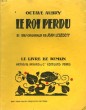 LE ROI PERDU. 31 ORIGINAUX DE JEAN LEBEDEFF. LE LIVRE DE DEMAIN N° 100.. AUBRY OCTAVE.
