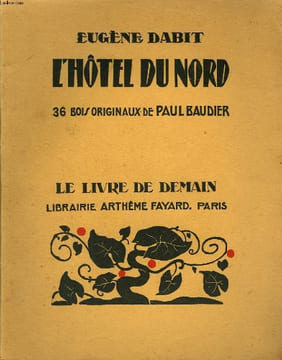 L'HOTEL DU NORD. 36 BOIS ORIGINAUX DE PAUL BAUDIER. LIVRE DE DEMAIN N° 137.. DABIT EUGENE.
