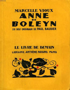 ANNE DE BOLEYN. 28 BOIS DE PAUL BAUDIER. LE LIVRE DE DEMAIN N°234.